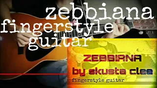 ZEBBIANA FINGERSTYLE GUITAR Cover by SKUSTA CLEE