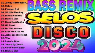 ALWAYS REMEMBER US THIS WAY - SELOS - Disco Banger remix nonstop 2024 - BASS REMIX NONSTOP 2024