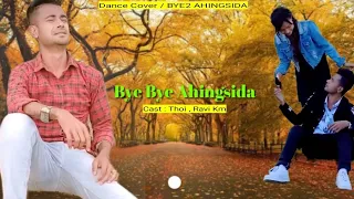 Bye Bye Ahingsina // manipuri Dance Covers ( Ravi km / Thoi )