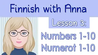 Learn Finnish! Lesson 3: Numbers 1-10 - Numerot 1-10