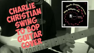 Charlie Christian- Swing To Bop - Guitar Cover