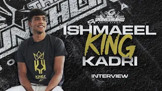 ISHMAEEL 'KING' KADRI | INTERVIEW