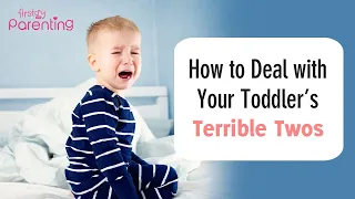 8 Best Ways to Deal With Your Toddler's Terrible Twos