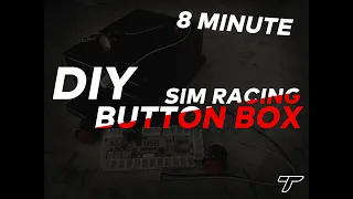 EASIEST DIY BUTTON BOX FOR SIM RACING! | UP TO 12 BUTTONS! | 8 MINUTE BUILD