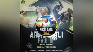 AADHi BATLi PAJi DE || ( DHOLKi BAND MiX ) || NEW 2021 || DJ SURAJ FROM DUNGRA