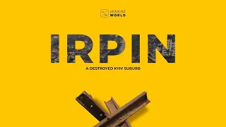 Irpin. A Destroyed Kyiv Suburb | UkraineWorld