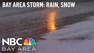 Bay Area Storm Brings Rain, Snow, Slew of Problems