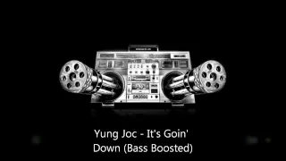 Yung Joc - It's Goin' Down (Bass Boost)
