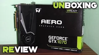 MSI GeForce GTX 1070 AERO 8G OC | Unboxing & Short Review