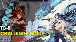 TB-8 Challenge Mode | Ling SOLO [Arknights]