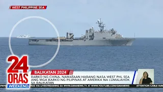 Barko ng China, namataan habang nasa West Philippine Sea ang mga barko ng... | 24 Oras Weekend