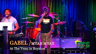 GABEL MYAN MYAN LIVE @ THE VENU IN BOYNTON 9/20/19