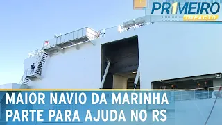 Maior navio de guerra da América Latina parte do RJ para o RS | Primeiro Impacto (08/05/24)