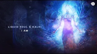 Liquid Soul & Kalki - I Am