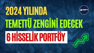 2024'ün En Yüksek Temettü Ödeyecek ve En Potansiyelli Hisseleri