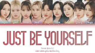 TWICE トゥワイス - Just be yourself - (Color Coded Lyrics Kan/Rom/Eng)