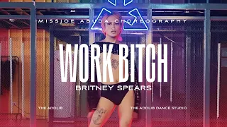 Britney Spears - Work Bitch | MissJoe Abuda Choreography