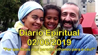 DIÁRIO ESPIRITUAL MISSÃO BELÉM 02/06/2019 - At 1,1-11