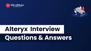 Top 60 Alteryx Interview Questions And Answers | Best Alteryx Interview Questions [Updated 2024]