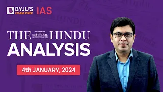 The Hindu Newspaper Analysis | 4th January 2024 | Current Affairs Today | UPSC Editorial Analysis