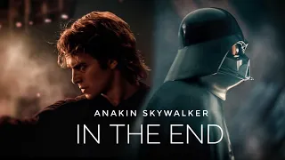 (SW) Anakin Skywalker || In the end