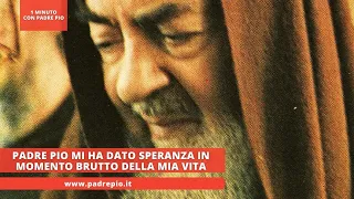 Padre Pio mi ha dato speranza in un brutto momento della mia vita