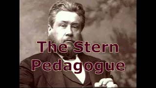 The Stern Pedagogue. By Charles Spurgeon.