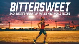 Bittersweet Trailer | Zach Bitter's Pursuit of the 100 Mile World Record