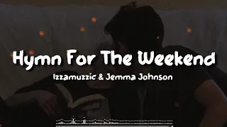 lzzamuzzic - Hymn For The Weekend (feat.Jemma Johnson)@izzamuzzic @jemmajohnson @coldplay