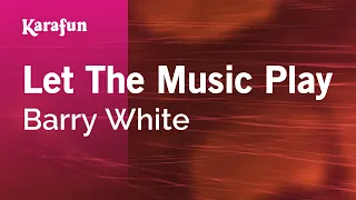 Let the Music Play - Barry White | Karaoke Version | KaraFun