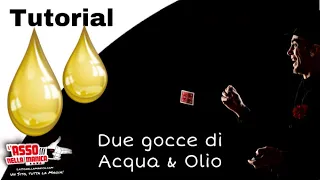 Due passaggi per l' Acqua e Olio | TUTORIAL | Magia con le carte