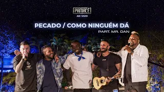 Pamacê e Mr. Dan - Pecado / Como Ninguém Dá (Pamacê Ao Vivo)