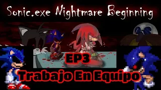 TRABAJO EN EQUIPO SONIC EXE NIGHTMARE BEGINNING EP3 - JoseYTubeW68