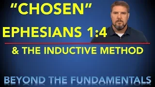 "CHOSEN" - Ephesians 1:4 and The Inductive Method