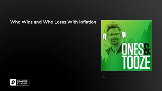 Who Wins and Who Loses With Inflation | Ones and Tooze Ep. 30 | A Foreign Policy Podcast