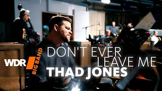 Thad Jones - Don´t Ever Leave Me | WDR BIG BAND