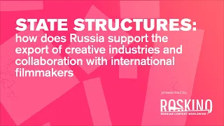 State structures: how Russia supports creative industries export and international partnerships