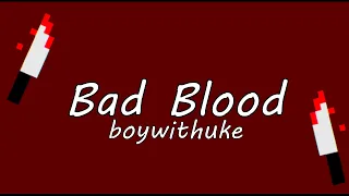 Bad Blood (unreleased) - boywithuke (lyrics)
