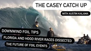 The Casey Catch Up with Austin Kalama // the DW Foil Series Episode 18