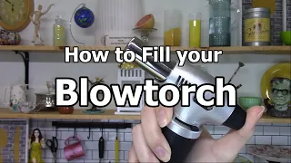 How to Fill your Blowtorch!