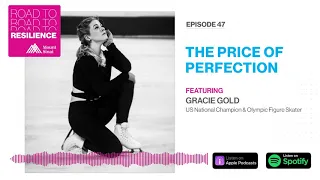 How Olympian Gracie Gold Beat "Perfectionism" (full episode) - Road to Resilience podcast