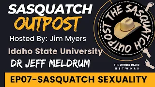 Sasquatch Sexuality | The Sasquatch Outpost #07