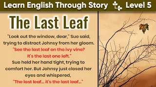 Learn English Through Story | English Story: The Last Leaf | Basic LEVEL 5. #bedtimestories