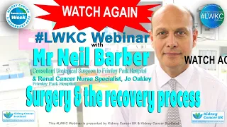 Kidney Cancer UK #LWKC Webinar - Surgery & Recovery Process