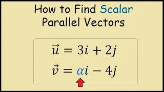 How to Find a Scalar when Two Vectors are Parallel