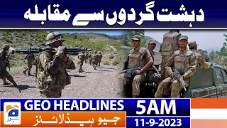 Geo Headlines 5 AM | Fighting terrorists | 11 September 2023