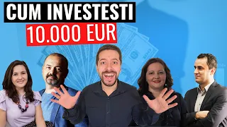 In ce sa investesti 10000 EUR | Cum investesc 10 educatori financiari