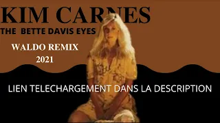 KIM CARNES REMIX 2021 The Bette Davis Eyes Waldo Remix 2021 LIEN TELECHARGEMENT DANS LA DESCRIPTION