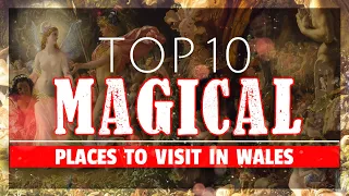 Top 10 MAGICAL Places to visit in Wales 🧚🧚🧚