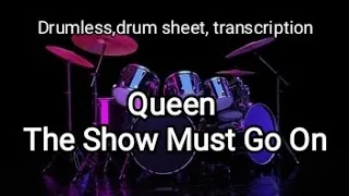 Queen - The Show Must Go On (drumless, drum score, drum sheet, transcription,no drums)